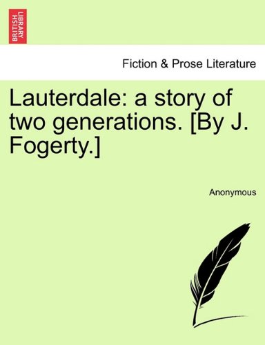 Lauterdale  A story of two generations. [by J. Fogerty. ] [Paperback]
