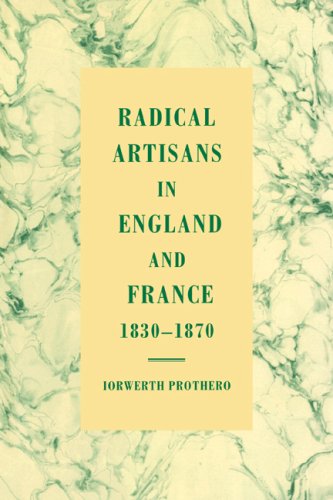 Radical Artisans in England and France, 18301870 [Paperback]
