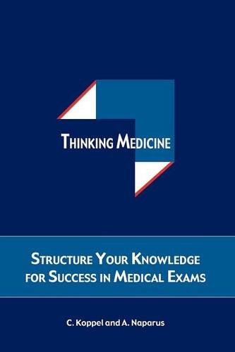 Thinking Medicine Structure Your Knowledge For Success In Medical Exams [Paperback]