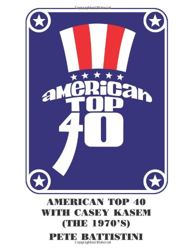 American Top 40 With Casey Kasem (the 1970's) [Paperback]