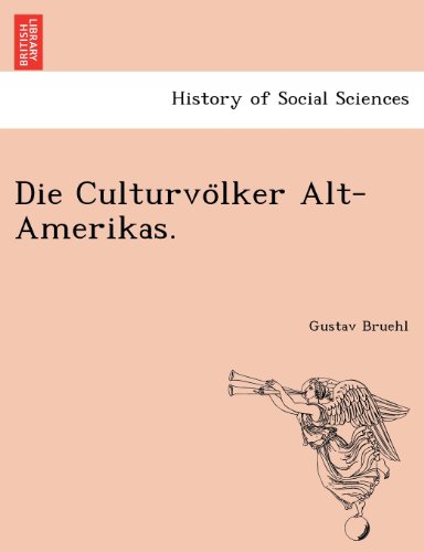 Die Culturvo Lker Alt-Amerikas [Paperback]