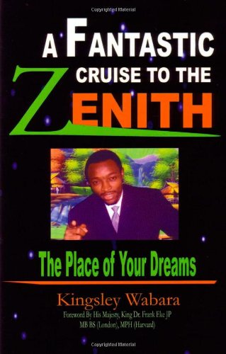 Fantastic Cruise to the Zenith... the Place of Your Dreams [Paperback]