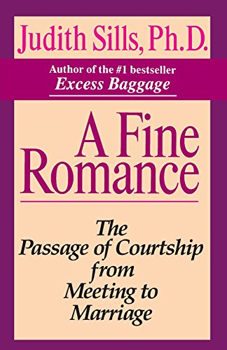 A Fine Romance The Passage of Courtship from Meeting to Marriage [Paperback]