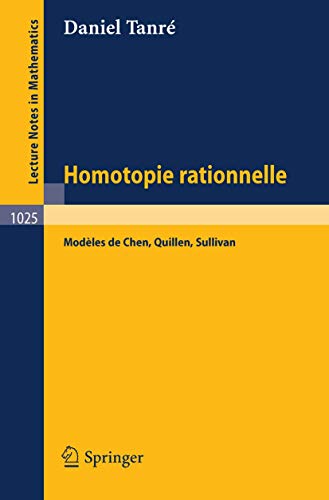 Homotopie Rationelle Modeles de Chen, Quillen, Sullivan [Paperback]