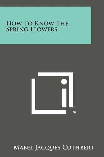 How to Know the Spring Flowers [Paperback]