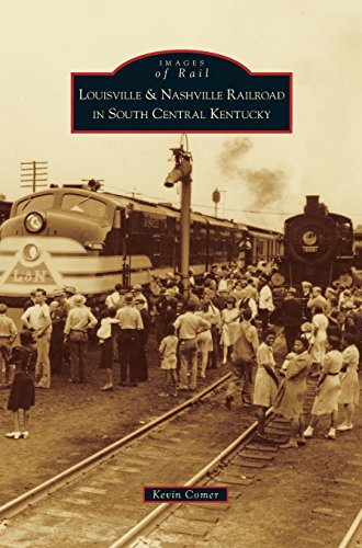Louisville & Nashville Railroad in South Central Kentucky [Hardcover]