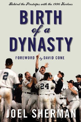 Birth of a Dynasty Behind the Pinstripes with the 1996 Yankees [Paperback]