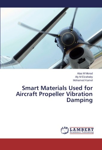 Smart Materials Used For Aircraft Propeller Vibration Damping [Paperback]