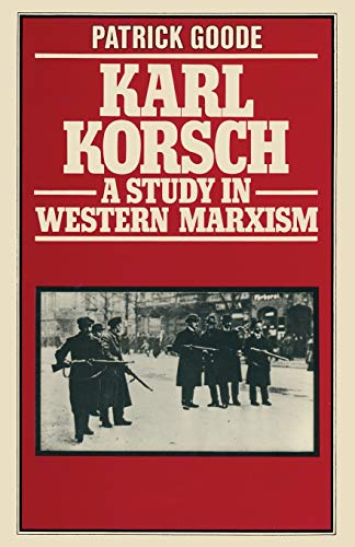 Karl Korsch A Study in Western Marxism [Paperback]