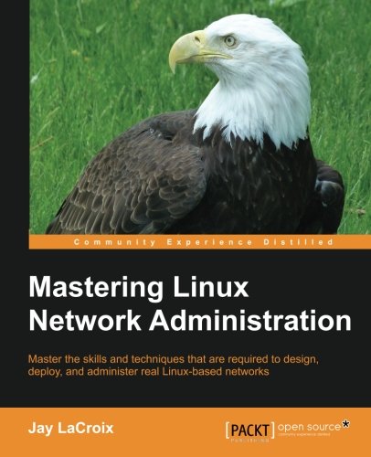 Mastering Linux Network Administration [Paperback]