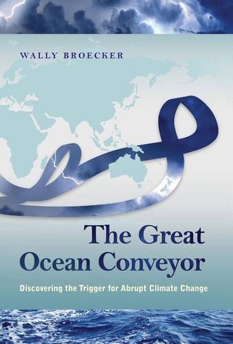 The Great Ocean Conveyor Discovering the Trigger for Abrupt Climate Change [Hardcover]