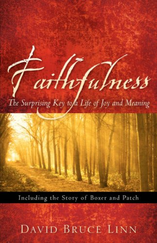Faithfulness, the Surprising Key to a Life of Joy and Meaning [Unknown]