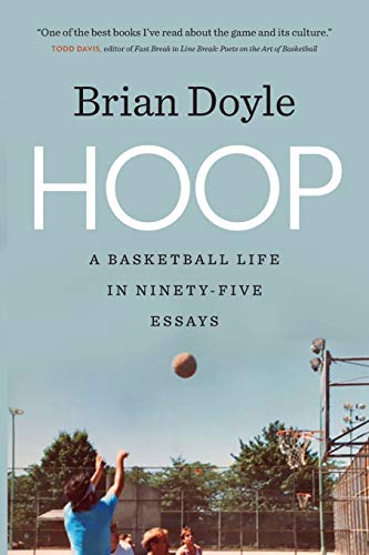 Hoop A Basketball Life in Ninety-Five Essays [Paperback]