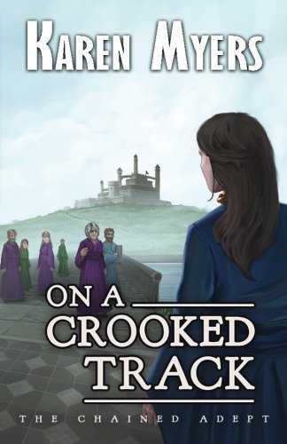 On a Crooked Track  The Chained Adept 4 [Paperback]