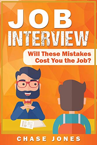 Job Interview  Will These Mistakes Cost You the Job [Paperback]