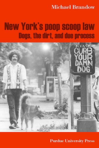 New York's Poop Scoop Law Dogs, the Dirt and Due Process [Hardcover]