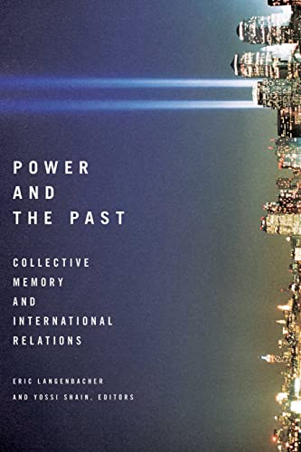 Power And The Past Collective Memory And International Relations [Paperback]