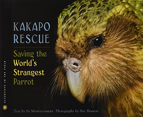 Kakapo Rescue Saving the World's Strangest Parrot [Hardcover]