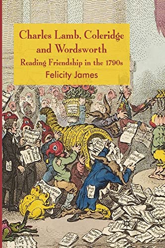 Charles Lamb, Coleridge and Wordsworth Reading Friendship in the 1790s [Paperback]