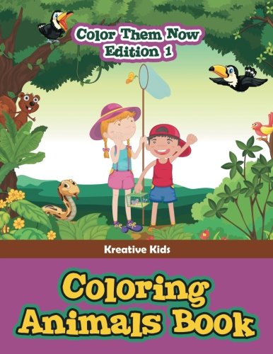 Coloring Animals Book - Color Them Now Edition 1 [Paperback]