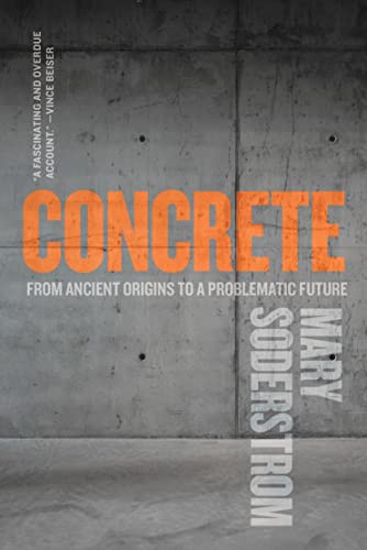 Concrete From Ancient Origins to a Problematic Future [Paperback]