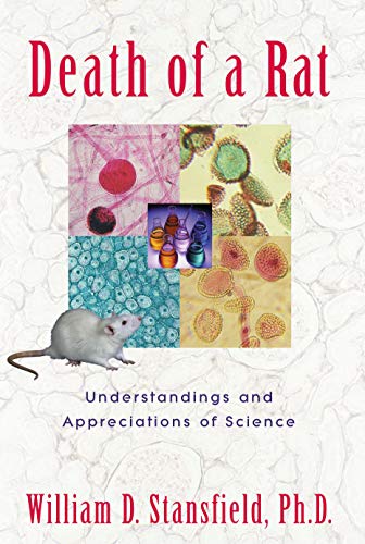 Death of a Rat Understandings and Appreciations of Science [Hardcover]
