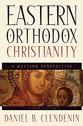 Eastern Orthodox Christianity A Western Perspective [Paperback]