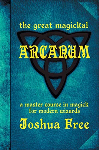 Great Magickal Arcanum  A Master Course in Magick for Modern Wizards [Hardcover]
