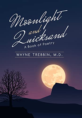 Moonlight and Quicksand  A Book of Poetry [Hardcover]