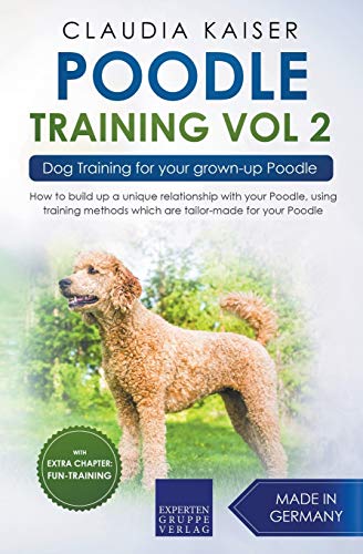Poodle Training Vol 2 - Dog Training for Your Grown-Up Poodle [Paperback]