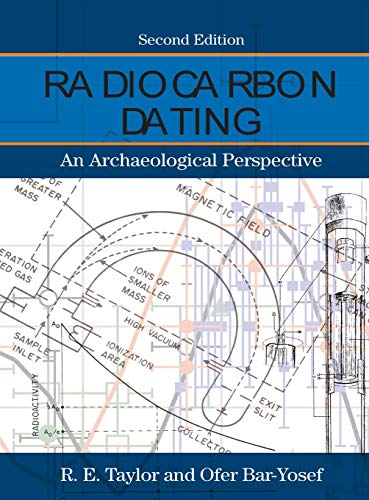 Radiocarbon Dating, Second Edition An Archaeological Perspective [Hardcover]
