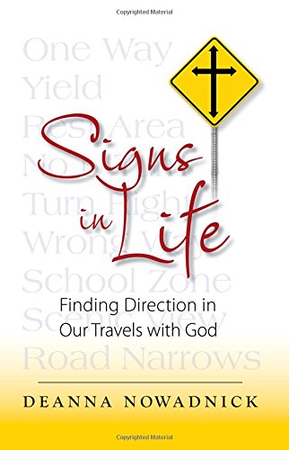 Signs In Life Finding Direction In Our Travels With God [Paperback]