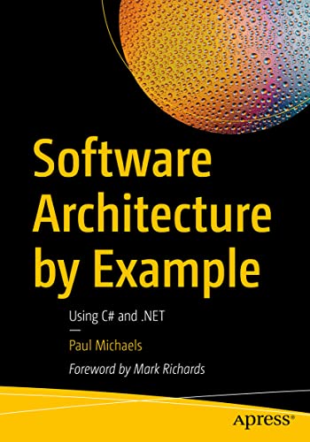 Software Architecture by Example Using C and .NET [Paperback]