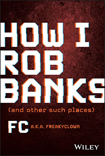 How I Rob Banks And Other Such Places [Hardcover]