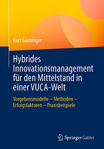 Hybrides Innovationsmanagement fr den Mittelstand in einer VUCA-Welt Vorgehens [Paperback]