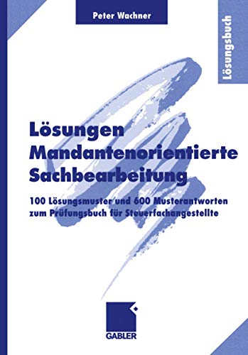 Lsungen Mandantenorientierte Sachbearbeitung 100 Lsungsmuster und 600 Mustera [Paperback]