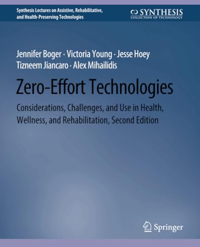 Zero-Effort Technologies Considerations, Challenges, and Use in Health, Wellnes [Paperback]