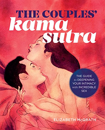 The Couples&39 Kama Sutra The Guide to Deepening Your Intimacy with Incredibl [Paperback]