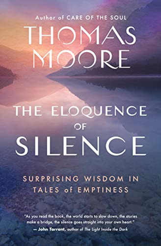 The Eloquence of Silence Surprising Wisdom in Tales of Emptiness [Paperback]