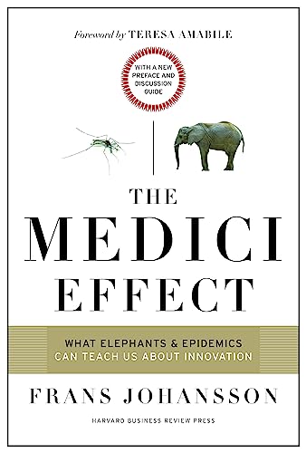 The Medici Effect, With a New Preface and Discussion Guide What Elephants and E [Paperback]