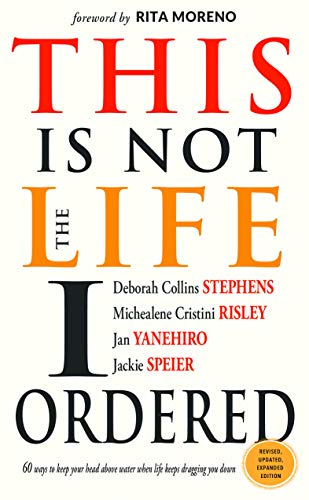 This Is Not the Life I Ordered 60 Ways to Keep Your Head Above Water When Life  [Paperback]