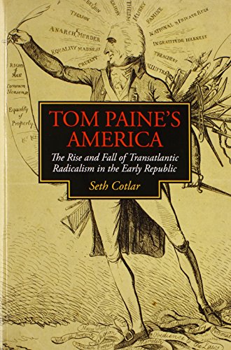 Tom Paine's America The Rise And Fall Of Transatlantic Radicalism In The Early  [Paperback]