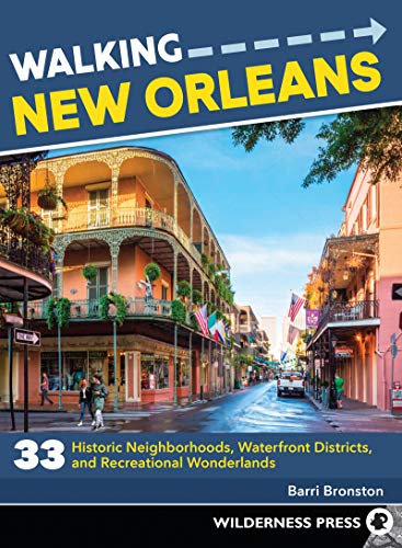 Walking New Orleans 33 Historic Neighborhoods, Waterfront Districts, and Recrea [Paperback]
