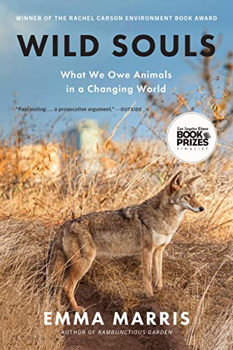 Wild Souls What We Owe Animals in a Changing World [Paperback]