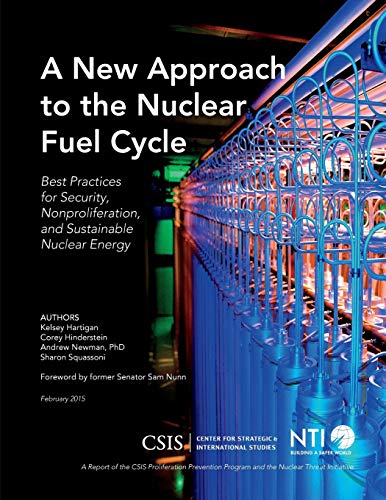 A New Approach to the Nuclear Fuel Cycle Best Practices for Security, Nonprolif [Paperback]