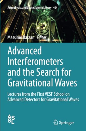 Advanced Interferometers and the Search for Gravitational Waves Lectures from t [Paperback]