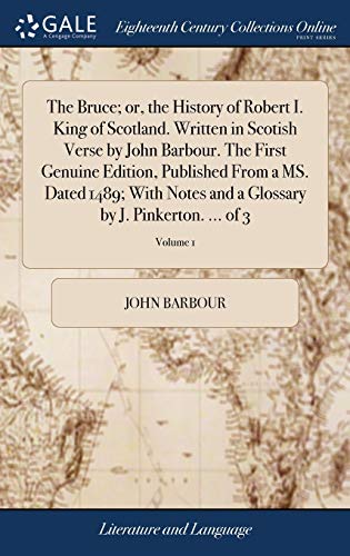 Bruce or, the History of Robert I. King of Scotland. Written in Scotish Verse b [Hardcover]