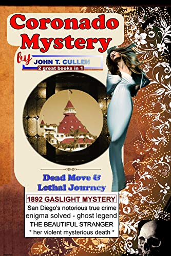 Coronado Mystery Dead Move & Lethal Journey Kate Morgan And The Haunting Myste [Paperback]