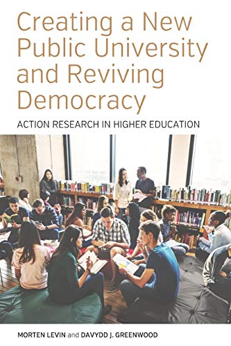 Creating a New Public University and Reviving Democracy Action Research in High [Paperback]