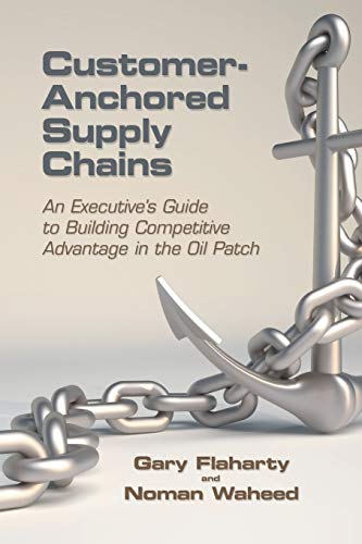 Customer-Anchored Supply Chains An Executive's Guide To Building Competitive Ad [Paperback]